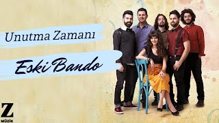 Eski Bando - Unutma Zamanı [ Renkli Şeyler 2014 © Z Müzik ]