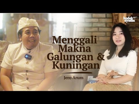 Dekonstruksi Makna Rangkaian Galungan dan Kuningan | Jero Arum | Pod. 6