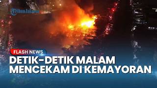 Malam Mencekam di Kemayoran! Rekaman Drone Kebakaran Hebat di Pasar Jiung Bikin Warga Berlarian