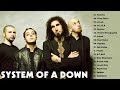 S O A D Greatest Hits Full Album 2021 Best Songs Of S O A D