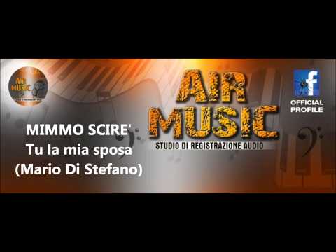 Tu la mia sposa - Mimmo Scirè