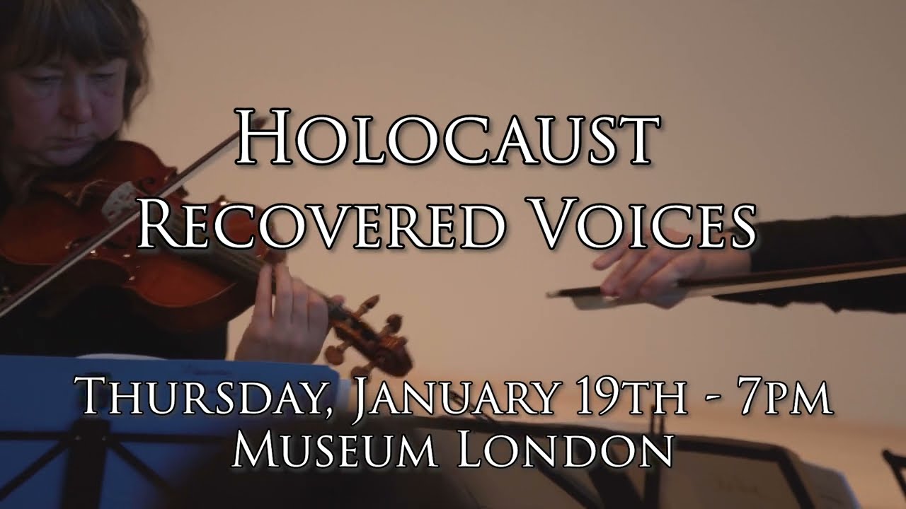 Holocaust: Recovered Voices - January 19th at Museum London