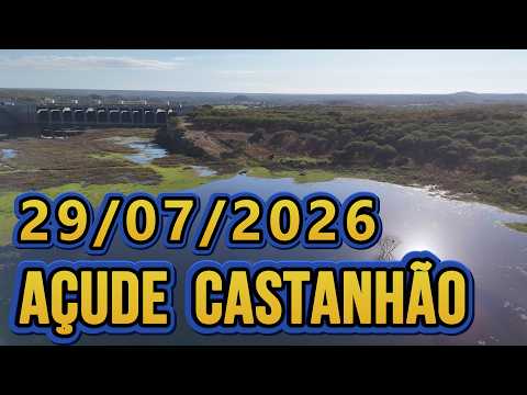 AÇUDE CASTANHÃO DADOS ATUALIZADOS HOJE 29/07/2026 JAGUARIBARA CEARÁ