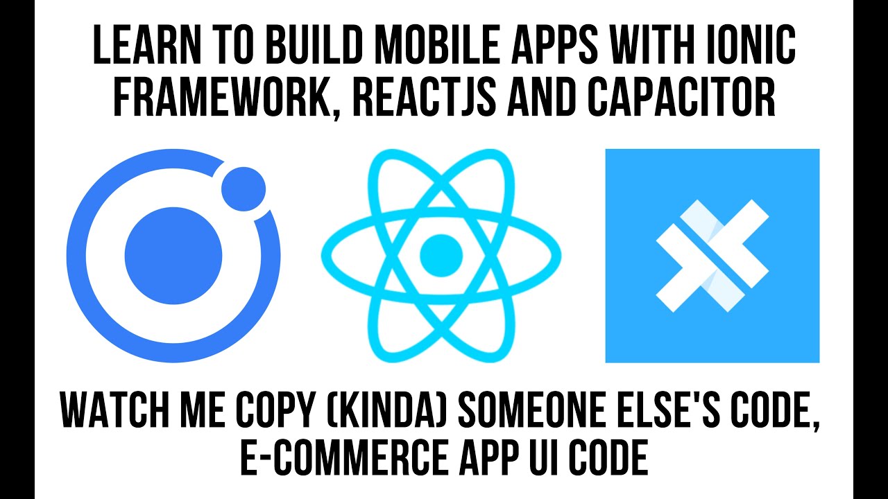 Part I: Watch Me Copy: Angular E-Commerce App UI into Functional Ionic Framework ReactJS Mobile App
