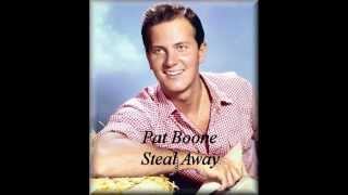 Pat Boone - Steal Away
