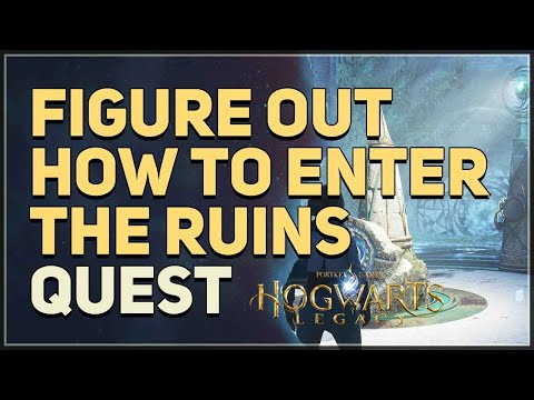 Figure out how to enter the ruins Hogwarts Legacy