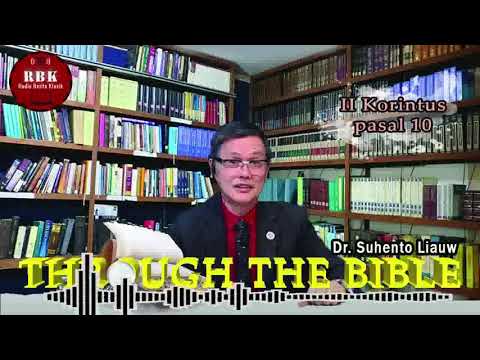 THROUGH THE BIBLE 157 - II KOR. 10 | DR. Suhento Liauw membahas setiap pasal dari Matius - Wahyu