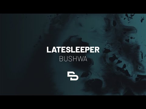 latesleeper - Bushwa