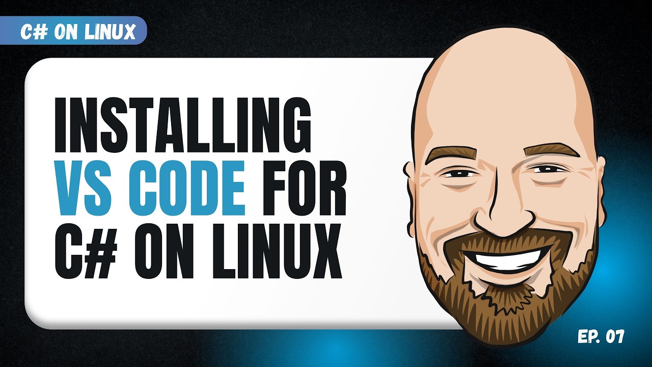 Installing VS Code and the C# Dev Kit on Linux - C# on Linux Episode 7