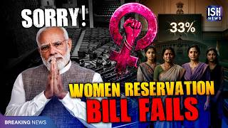 Modi Govt Fails To Pass Women's Reservation Bill in Lok Sabha