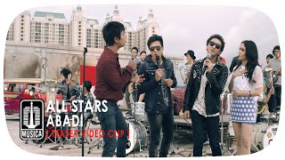 [ALL STARS] IWAN FALS NOAH NIDJI GEISHA D&#39;MASIV - Abadi (Teaser Video Clip)