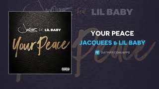 Jacquees &amp; Lil Baby &quot;Your Peace&quot; (AUDIO)