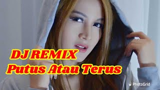 Download lagu DJ PUTUS ATAU TERUS TERBARU 2020 | BREAKBEAT INDO MUSIC mp3