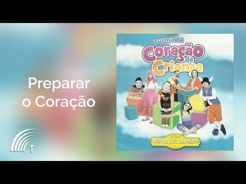 Preparar O Coração - Turminha Coração de Criança