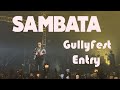 Sambata Entry Gullyfest Palti Fire Song