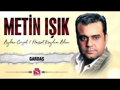Metin Işık - Gardaş