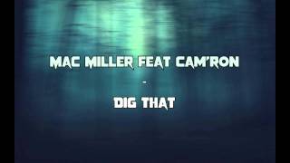 Mac Miller ft. Cam&#39;ron - Dig That  (prod. Big Jerm) HD
