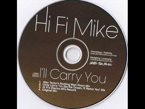 HiFi Mike - I'll Carry You (Alex Taylor's Rocking Main Room Mix)