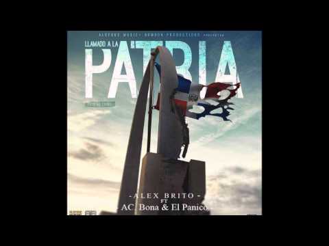 Llamado A La Patria - Alex Brito Ft AC. Bona & El Panico