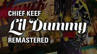 Chief Keef - Lil Dummy [remastered]