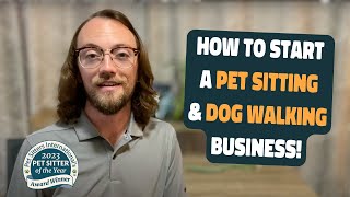 How to Start a Pet Sitting and Dog Walking Business - COMPLETE GUIDE