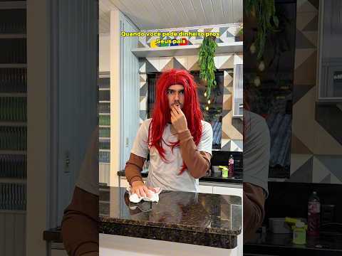 QUANDO VOCÊ PEDE DINHEIRO PROS SEUS PAIS 😂