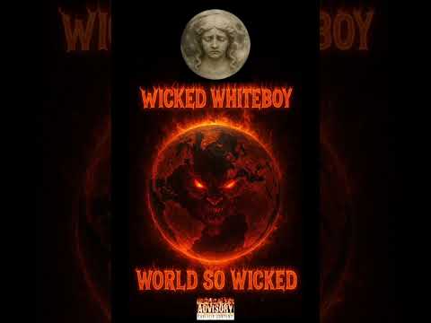Wicked Whiteboy - World So Wicked