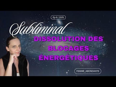 👁️ Subliminal ⚡ Dissolution des blocages énergetiques 🌐 préparation au ré-encodage ⚠️ hyper puissant
