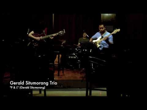 Gerald Situmorang Trio - "P & L"