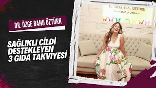 Sağlıklı Cildi Destekleyen 3 Gıda Takviyesi🍇