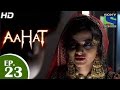 Aahat - आहट - Episode 23 - 13th April 2015 