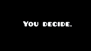 You decide. / Tú decides.