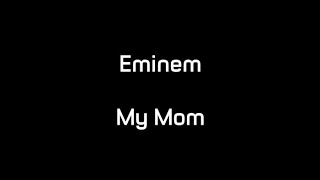 Eminem - My Mom (Lyrics)
