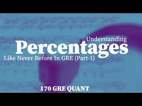 Understanding Percentages like Never Before GRE | Tips & Tricks for Percentages GRE (Part-1)