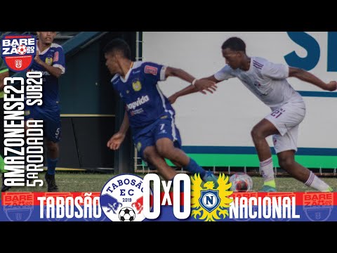 Tabosão 0x0 Nacional - 5ª Rodada / Amazonense SUB20 2023