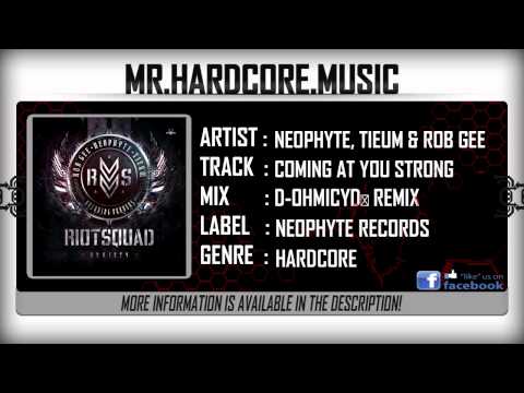 Neophyte,Tieum & Rob GEE - Coming At You Strong (D-ohmicyd﻿ Remix) (FULL) [HQ|HD]