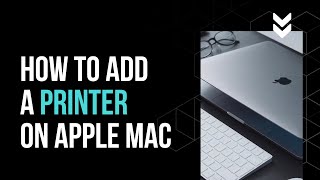 How To Add A Printer On Apple Mac