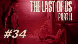 【The Last of Us PartⅡ】初見でもサバイバルいけるやろ#34（ラスアス２）