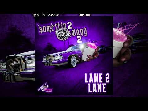 Lil' Keke, Paul Wall, Z-Ro, and more!!! - Somethin' 2 Swang 2  (Lane 2 Lane) (Re Rocked & Chopped)