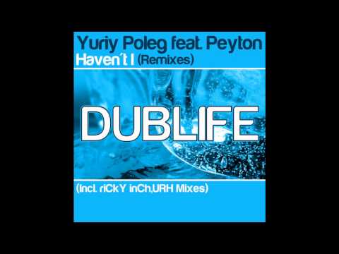 Yuriy Poleg feat Peyton - Haven't I (URH Remix)