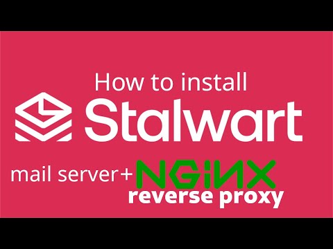 How to set up Stalwart Mail Server (+ Nginx reverse proxy)