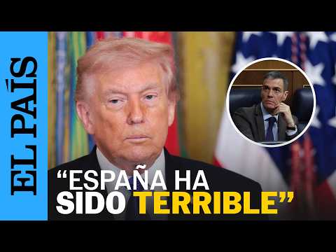TRUMP: "No queremos tener NADA que ver con ESPAÑA" | EL PAÍS