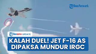 IRGC Beraksi! Hantam Jet Tempur AS, F-16 Milik Washington Keok dan Dipaksa Mundur dari Duel Udara