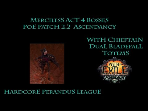 Merciless Act 4 Bosses POE 2.2 Ascendancy Chieftain Dual Bladefall Totems Build