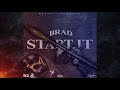 Brad - Start It (Official Audio)