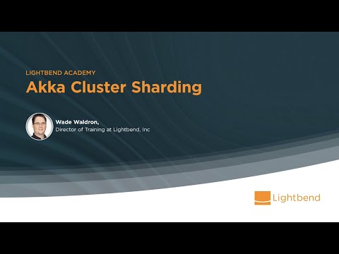 Lightbend Academy - Akka Cluster Sharding