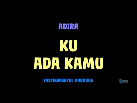 Adira [ KU ADA KAMU ] [ Instrumental ] [ Karaoke + Lirik ]