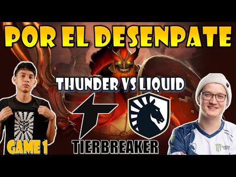 THUNDER AWAKEN VS TEAM LIQUID TIERBREAKER BO1[GAME 1]ESL ONE STOCKHOLM 2022 - DOTA 2 PRO