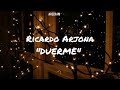 Duerme - Ricardo Arjona - Lyrics / Letra - AreEram Duerme - Ricardo Arjona - Lyrics / Letra