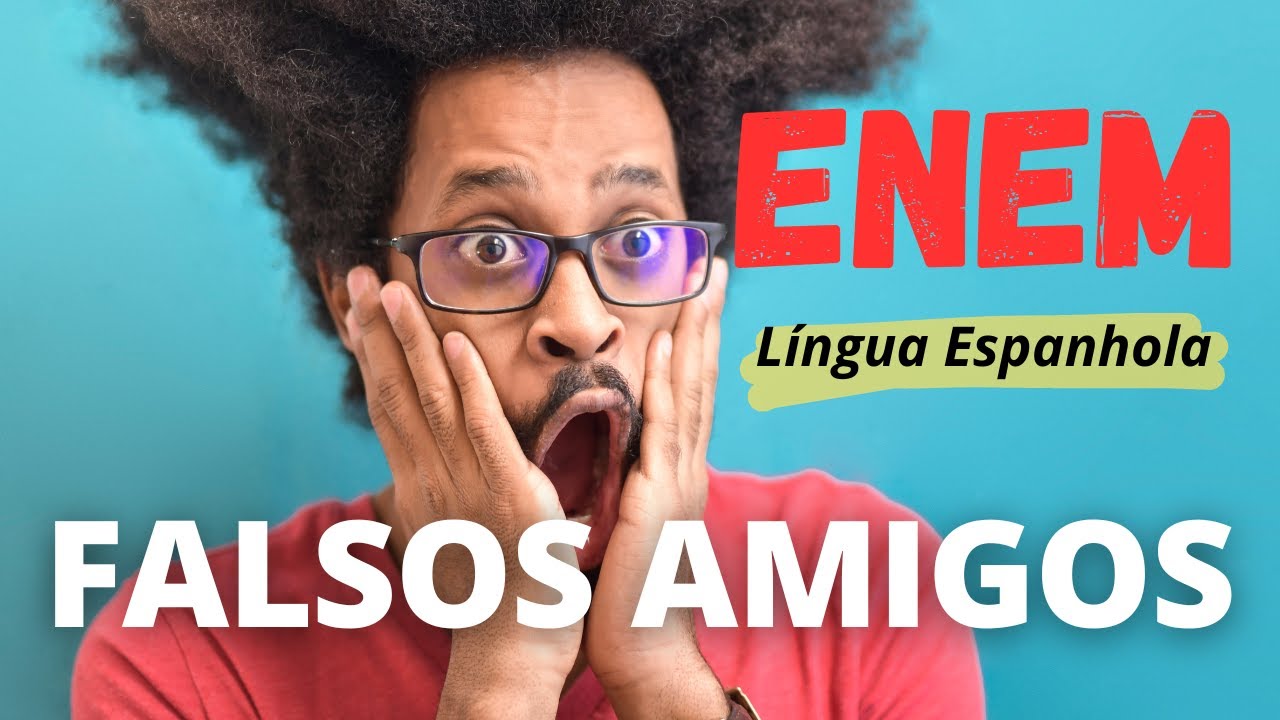 Conheça os FALSOS AMIGOS da Língua Espanhola - FALSOS COGNATOS EM ESPANHOL